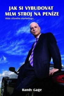 Randy Gage - Jak si vybudovat MLM stroj na peníze
